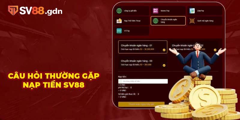 Câu hỏi thường gặp nạp tiền SV88