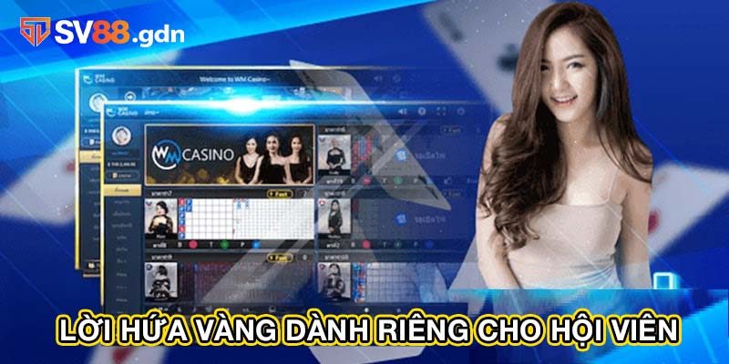 Lời hứa vàng dành riêng cho hội viên