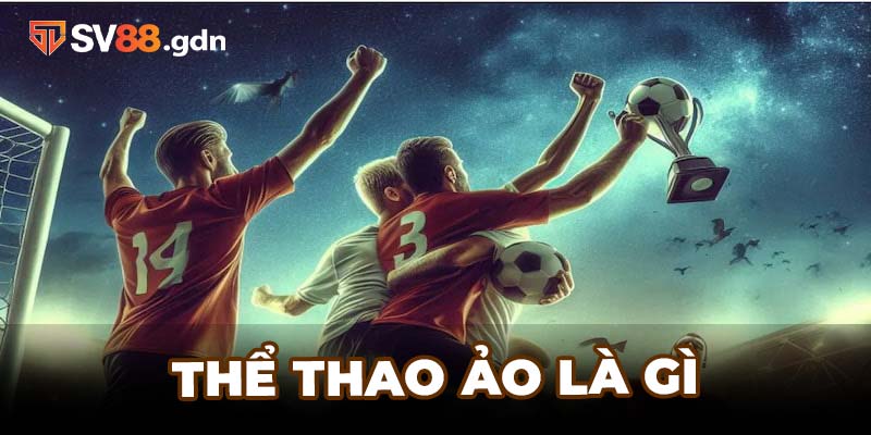 Thể Thao Ảo là gì